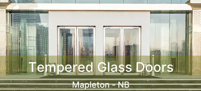  Tempered Glass Doors Mapleton - NB