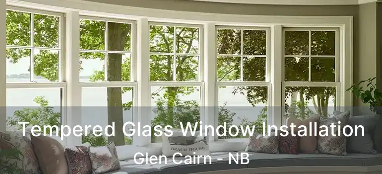  Tempered Glass Window Installation Glen Cairn - NB