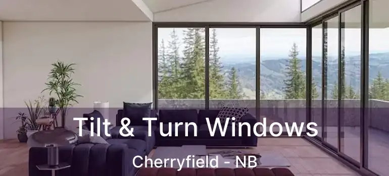  Tilt & Turn Windows Cherryfield - NB