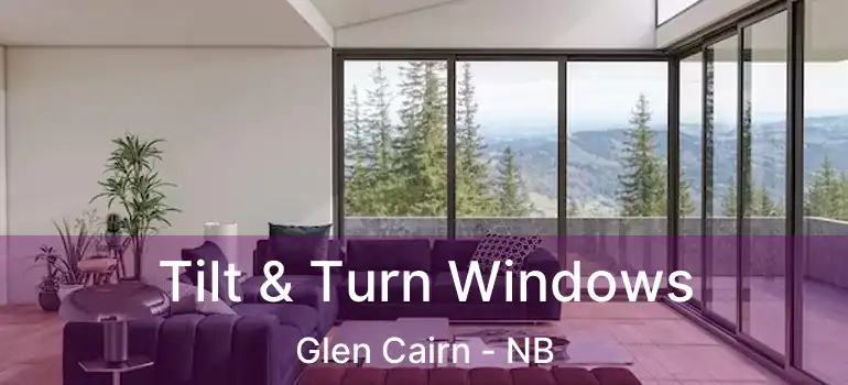  Tilt & Turn Windows Glen Cairn - NB