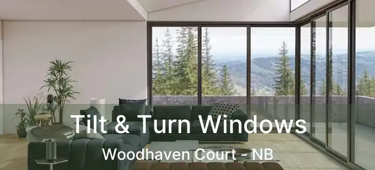  Tilt & Turn Windows Woodhaven Court - NB
