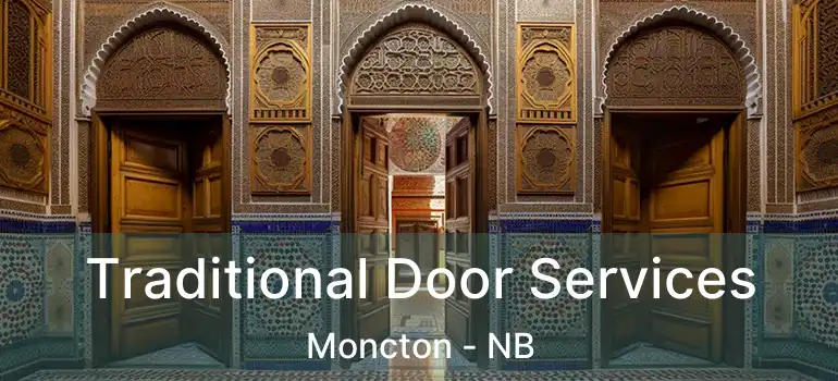  Traditional Door Services Moncton - NB