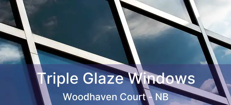  Triple Glaze Windows Woodhaven Court - NB