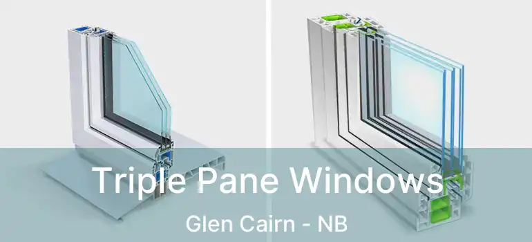  Triple Pane Windows Glen Cairn - NB
