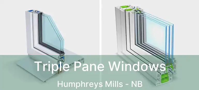  Triple Pane Windows Humphreys Mills - NB