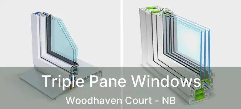  Triple Pane Windows Woodhaven Court - NB