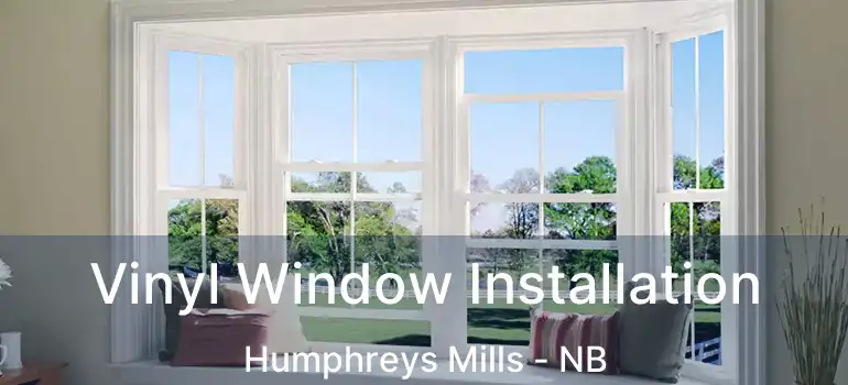 Vinyl Window Installation Humphreys Mills - NB