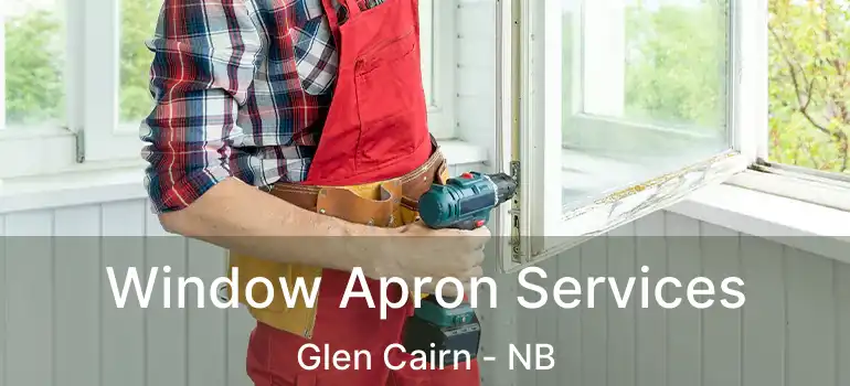  Window Apron Services Glen Cairn - NB