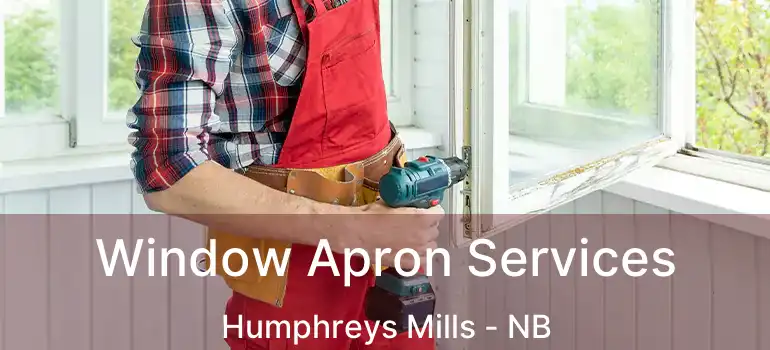  Window Apron Services Humphreys Mills - NB