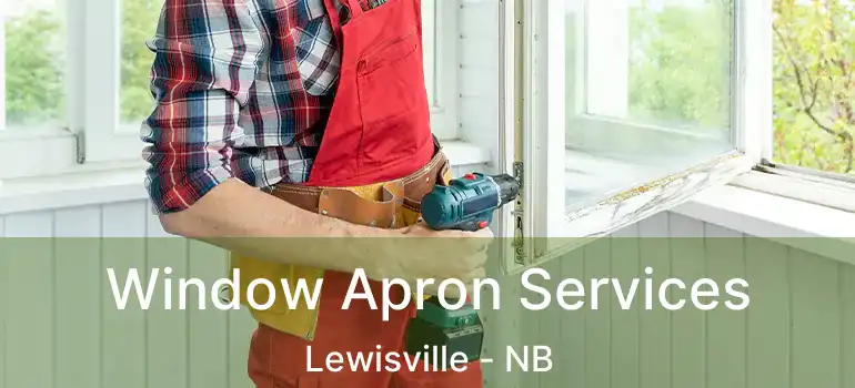  Window Apron Services Lewisville - NB