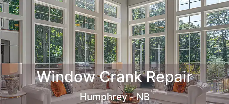  Window Crank Repair Humphrey - NB