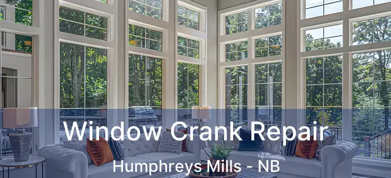  Window Crank Repair Humphreys Mills - NB