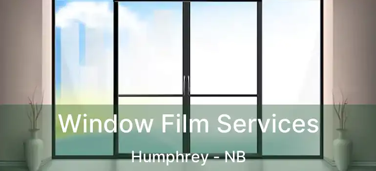  Window Film Services Humphrey - NB