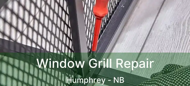  Window Grill Repair Humphrey - NB