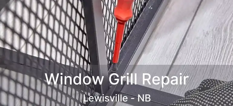  Window Grill Repair Lewisville - NB