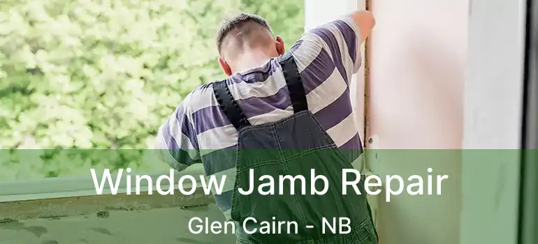  Window Jamb Repair Glen Cairn - NB