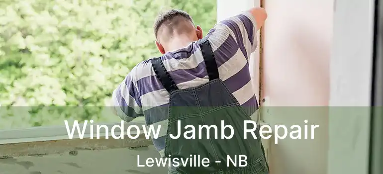  Window Jamb Repair Lewisville - NB
