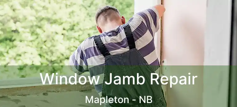  Window Jamb Repair Mapleton - NB