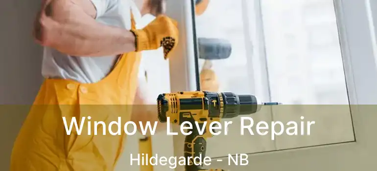  Window Lever Repair Hildegarde - NB