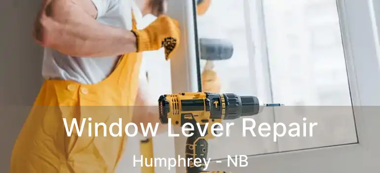  Window Lever Repair Humphrey - NB