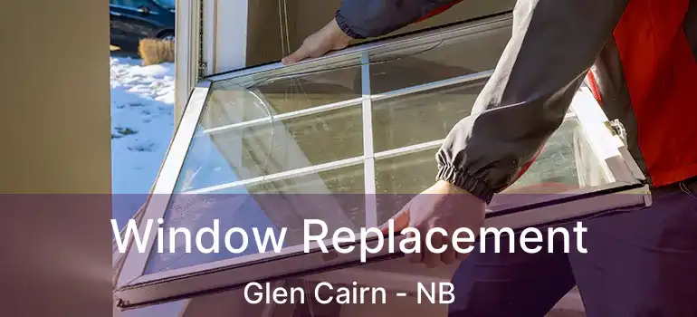  Window Replacement Glen Cairn - NB