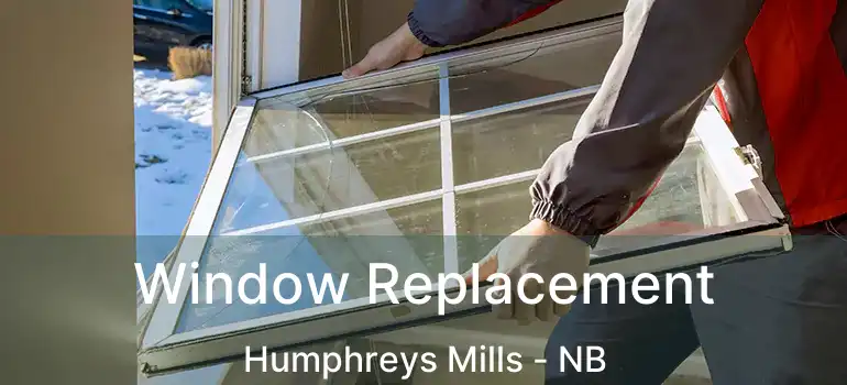  Window Replacement Humphreys Mills - NB