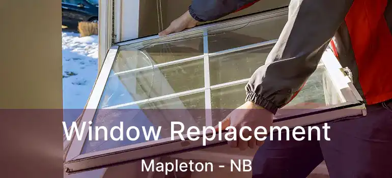  Window Replacement Mapleton - NB
