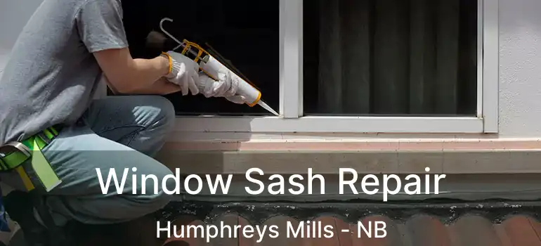  Window Sash Repair Humphreys Mills - NB