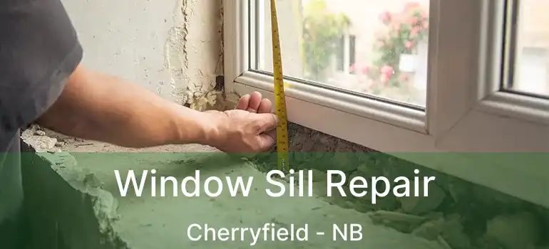  Window Sill Repair Cherryfield - NB