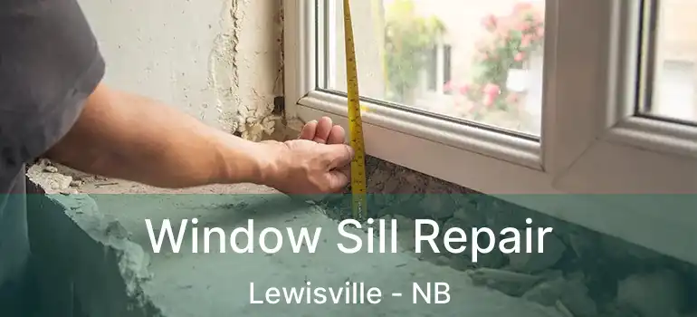  Window Sill Repair Lewisville - NB