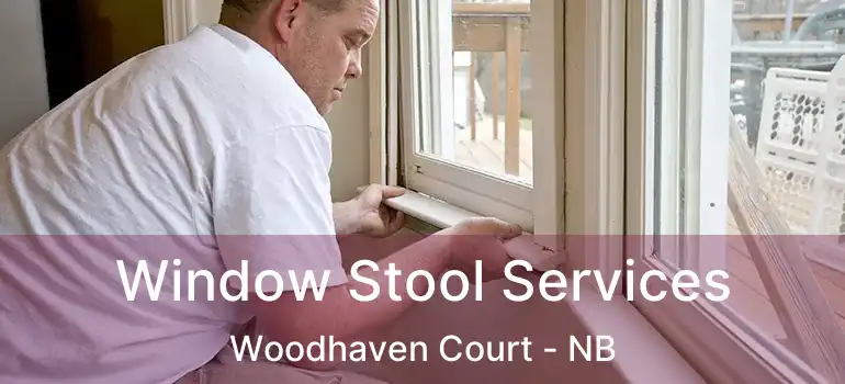  Window Stool Services Woodhaven Court - NB