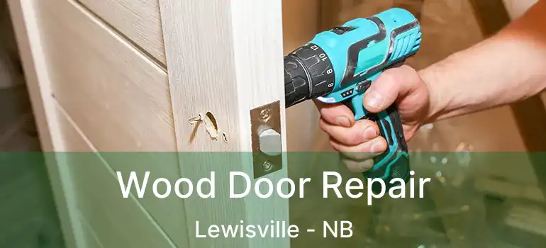  Wood Door Repair Lewisville - NB