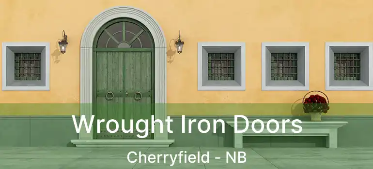  Wrought Iron Doors Cherryfield - NB