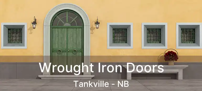 Wrought Iron Doors Tankville - NB
